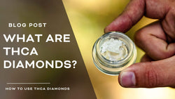 What Are THCA Diamonds?