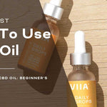 How To Use CBD Oil: Beginner’s Guide