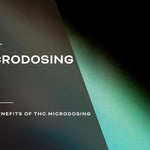 The Benefits of Microdosing THC