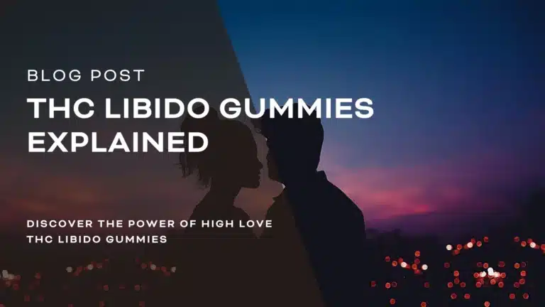 THC Libido Gummies Explained